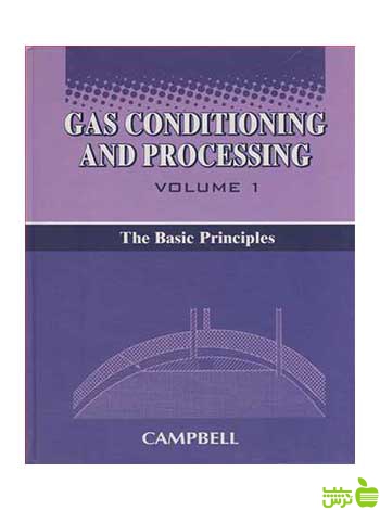 Gas Conditioning & Processing Volume 1 آییژ